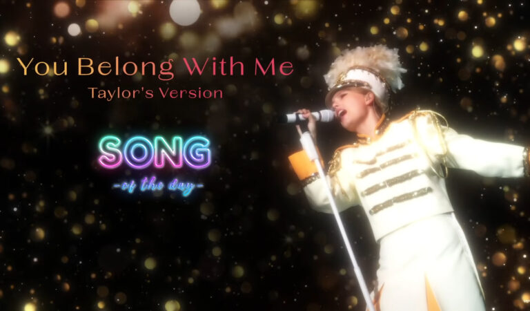Song of the Day 4/9/21: “You Belong With Me” (Taylor’s version) Song of the Day 4/9/21: “You Belong With Me” (Taylor’s version)