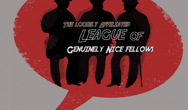 The Loosely Affiliated League of Genuinely Nice Fellows Issue # 13 The Loosely Affiliated League of Genuinely Nice Fellows Issue # 13